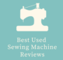 Best Used Sewing Machine Reviews